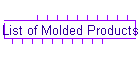 List of Molded Products