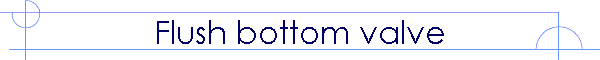 Flush bottom valve